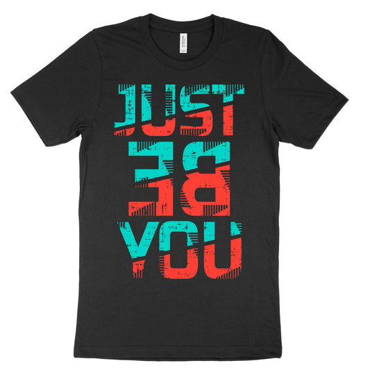 Just Be You Tee